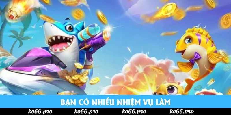 Bạn có nhiều nhiệm vụ làm Bạn có nhiều nhiệm vụ làm