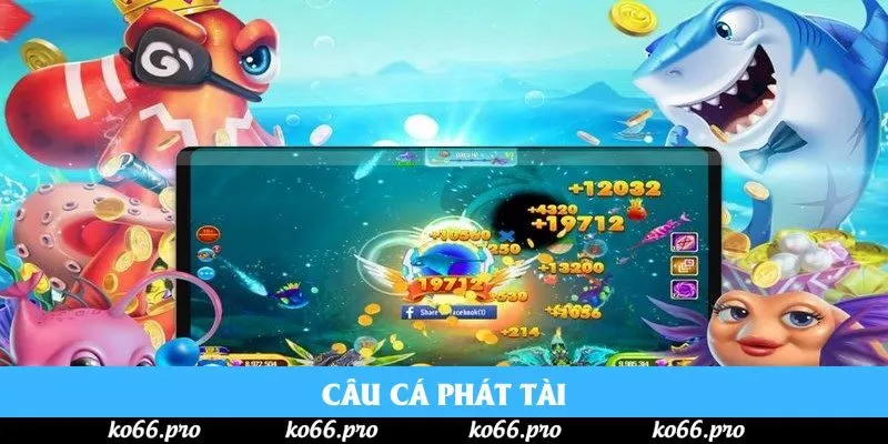 Câu Cá Phát Tài - Trải Nghiệm Săn Mồi Nhận Thưởng Từ KO66