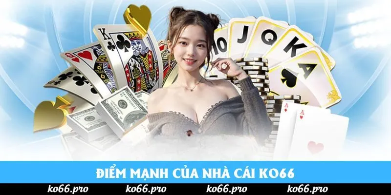 Điểm mạnh của nhà cái ko66