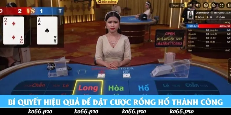 Bí quyết hiệu quả để đặt cược Rồng Hổ thành công