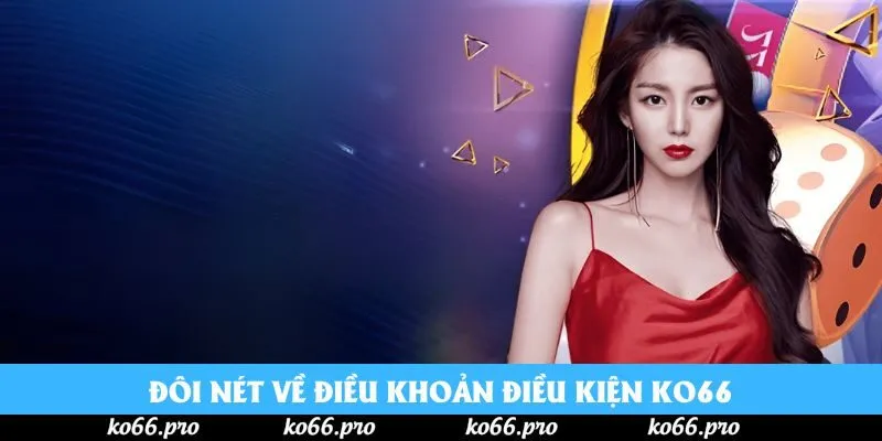 Đôi nét về điều khoản điều kiện Ko66