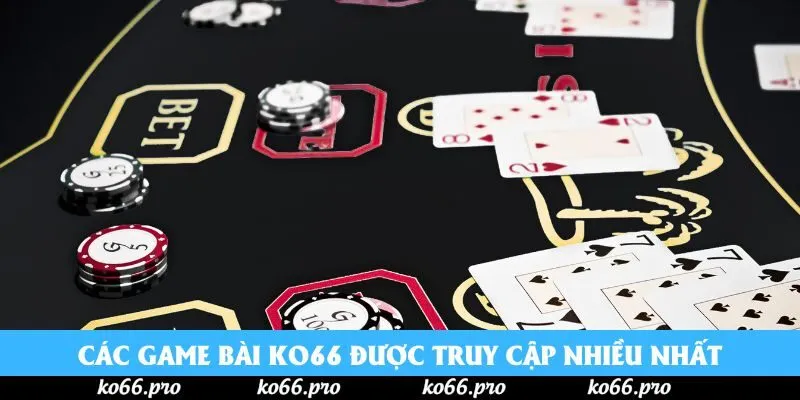 Các game bài ko66 được truy cập nhiều nhất