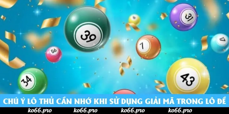 Chú ý lô thủ cần nhớ kỹ khi sử dụng giải mã trong lô đề Chú ý lô thủ cần nhớ kỹ khi sử dụng giải mã trong lô đề