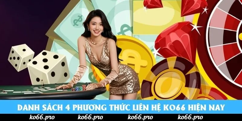 Danh sách 4 phương thức liên hệ ko66 hiện nay