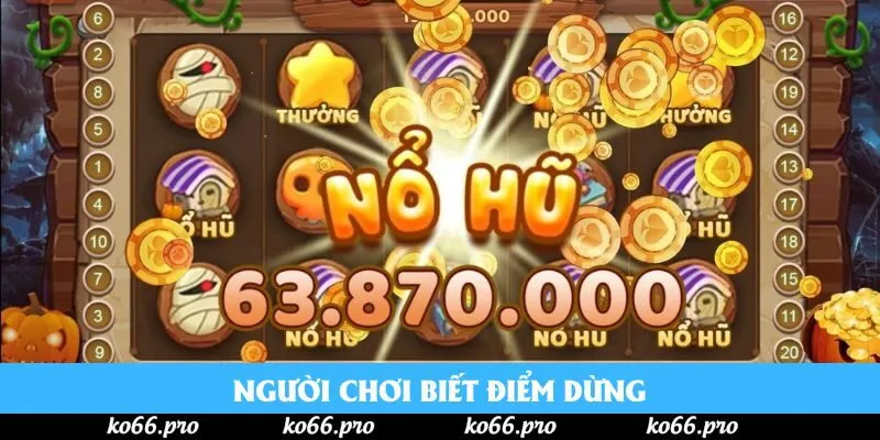 Người chơi biết điểm dừng