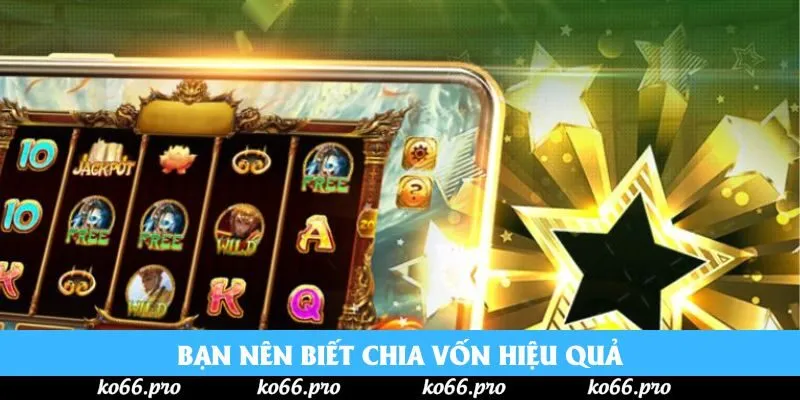 Bạn nên biết chia vốn hiệu quả