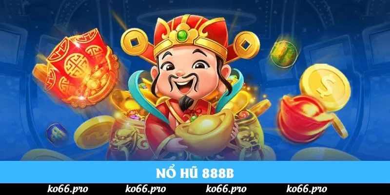 Nổ Hũ 888B - Săn Thưởng Jackpot Cực Khủng Tại KO66