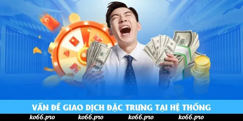 Vấn đề giao dịch đặc trưng tại hệ thống