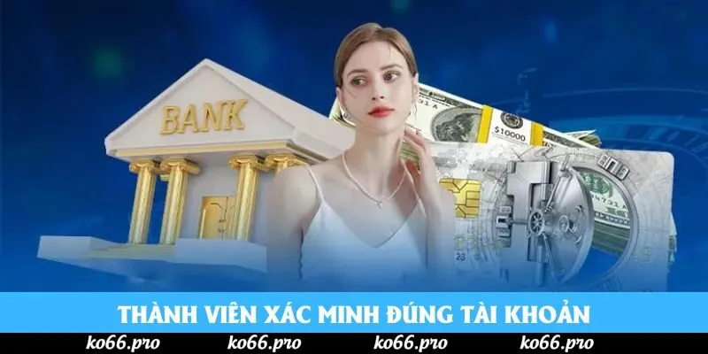 Thành viên xác minh đúng tài khoản