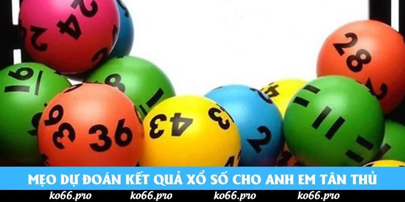 Mẹo dự đoán kết quả xổ số cho anh em tân thủ Mẹo dự đoán kết quả xổ số cho anh em tân thủ